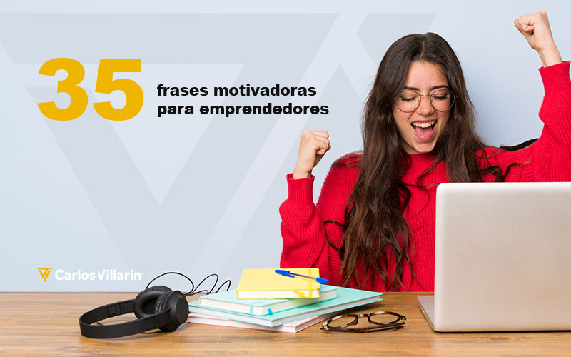 35 frases motivadoras para emprendedores | Carlos Villarin · Marketing Online
